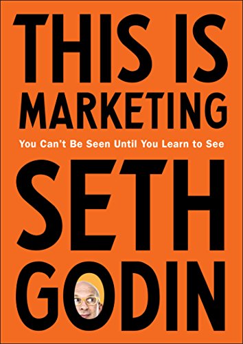 Seth Godin book, This is Marketing.