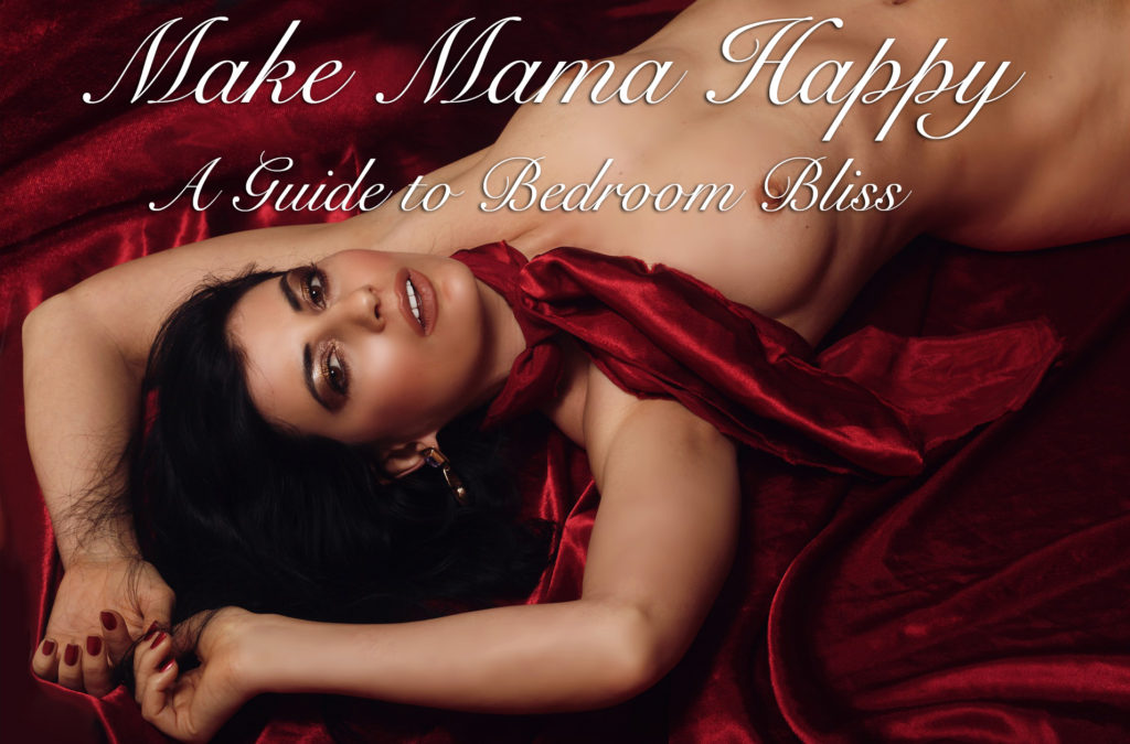 Make Mama Happy: A Guidebook to Bedroom Bliss. Download and explore!